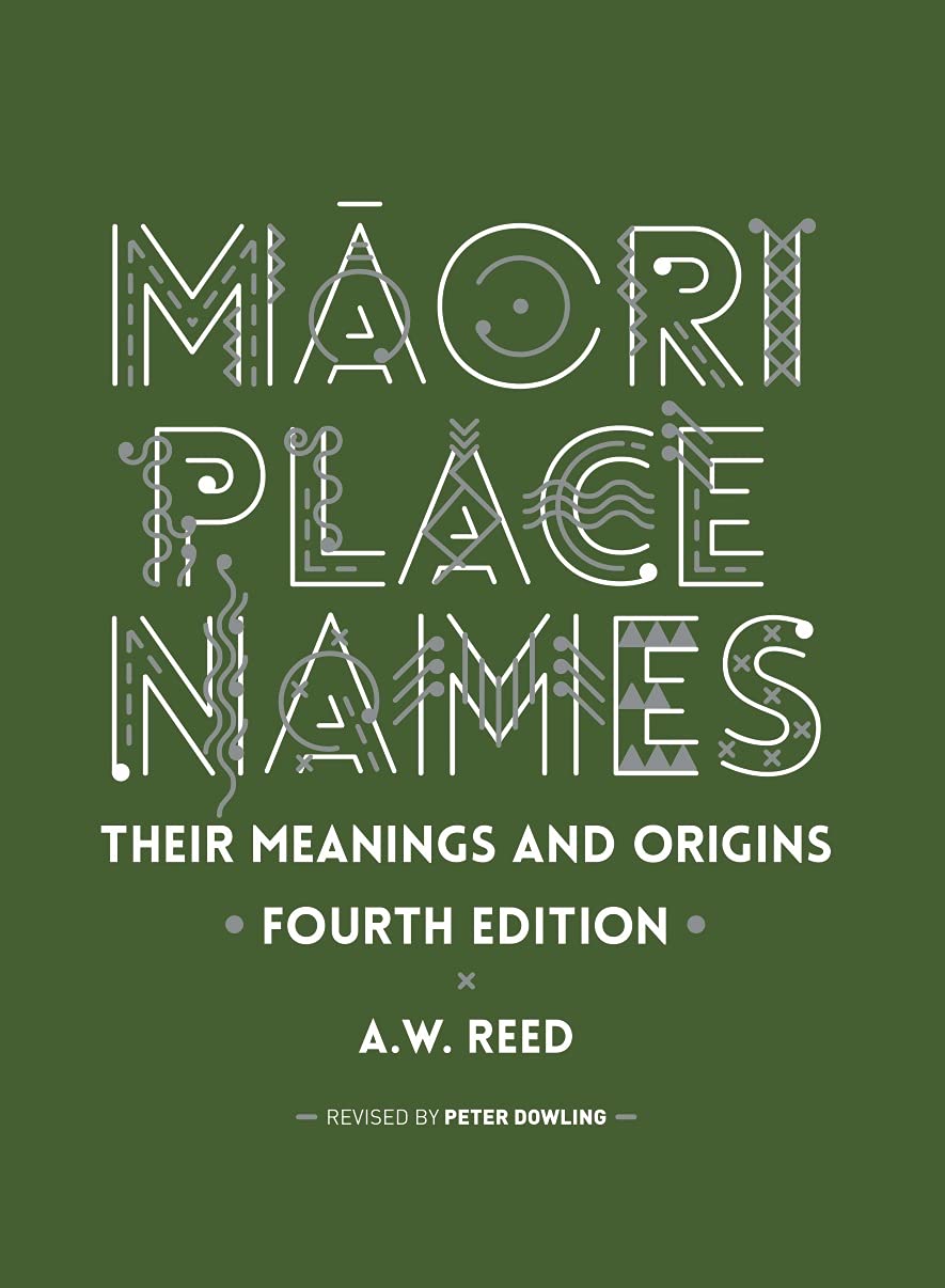 Māori Place Names: Their Meanings and Origins (Kindle Edition)
