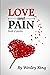 LOVE and PAIN
