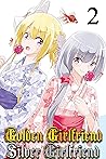 Golden Girlfriend And Silver Girlfriend: Romantic Comedy Harem Manga Vol. 2 Golden Girlfriend And Silver Girlfriend: Romantic Comedy Harem Manga Vol. 2