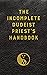 The Incomplete Dudeist Priest's Handbook by Gary M Silvia