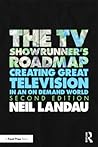 The TV Showrunner's Roadmap by Neil Landau