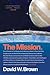 The Mission: A True Story – The Determined Team's Odyssey to Explore Europa's Habitable Ocean and Find Life Beyond Earth
