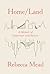 Home/Land: A Memoir of Departure and Return