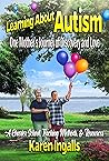 Learning About Autism by Karen Ingalls Learning About Autism by Karen Ingalls