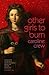 Other Girls to Burn (The Sue William Silverman Prize for Creative Nonfiction)