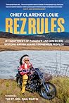 Rez Rules by Chief Clarence Louie