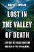 Lost in the Valley of Death: A Story of Obsession and Danger in the Himalayas