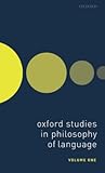 Oxford Studies in Philosophy of Language Volume 1