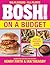 BOSH! on a Budget