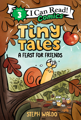 Tiny Tales: A Feast for Friends (I Can Read Comics Level 3)