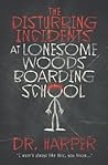 The Disturbing Incidents at Lonesome Woods Boarding School