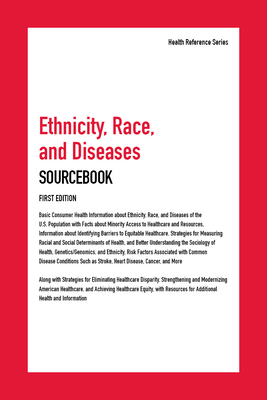 Ethnicity, Race, and Disease Sourcebook, 1st Edition (Health Reference Series)
