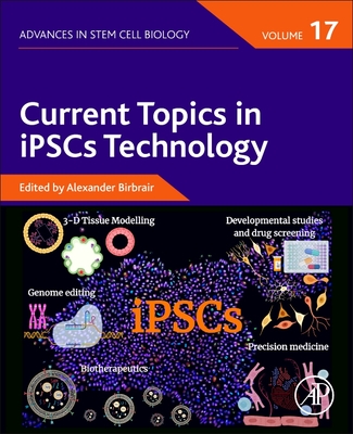 Current Topics in iPSCs Technology (Volume 17) (Advances in Stem Cell Biology, Volume 17)