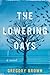 The Lowering Days: A Novel