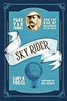 Sky Rider: Park Van Tassel and the Rise of Ballooning in the West