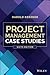 Project Management Case Studies, 6th Edition