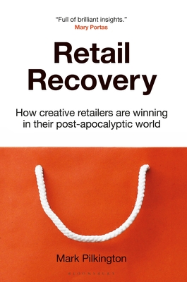 Retail Recovery: How Creative Retailers Are Winning in Their Post-Apocalyptic World (Hardcover)