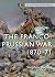The Franco-Prussian War by Stephen Badsey