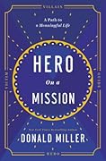 Hero on a Mission: A Path to a Meaningful Life 