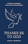Thanks Be To God: A Selection of Christian Scriptures for Spiritual Seekers