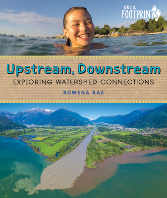 Upstream, Downstream: Exploring Watershed Connections (Orca Footprints, 21)