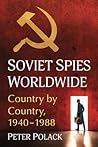 Soviet Spies Worldwide: Country by Country, 1940-1988