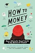 How to Money: Your Ultimate Visual Guide to the Basics of Finance