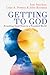 Getting to God: Preaching G...