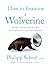How to Examine a Wolverine:...
