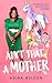 Ain't That a Mother: Postpa...