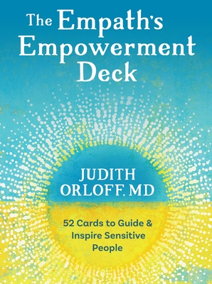 The Empath's Empowerment Deck: 52 Cards to Guide and Inspire Sensitive People (Cards)