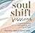 Soul Shift Sessions: A Prac...