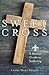 Sweet Cross by Laura Mary Phelps