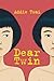 Dear Twin