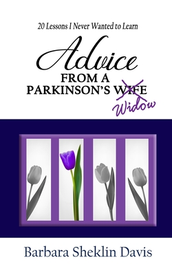 Advice From a Parkinson’s Widow: 20 Lessons I Never Wanted to Learn