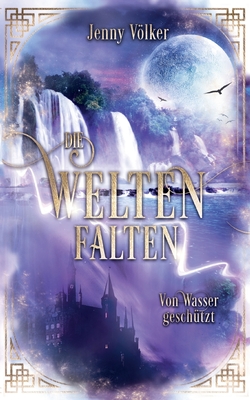 Von Wasser geschützt (Die Weltenfalten, #4)