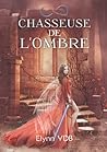 Chasseuse de l'ombre: Imperium Angeli (French Edition)