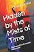 Hidden by the Mists of Time: The Saga of the Annunaki: Intermezzo