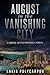 August in the Vanishing City by Lakis Polycarpou