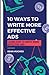 10 Ways to Write More Effec...