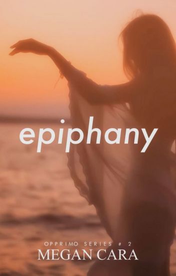 Epiphany (Opprimo Series, #2)