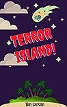 Terror Island! Terror Island!