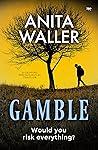 Gamble by Anita Waller