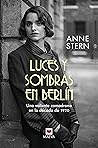 Luces y sombras en Berlín by Anne Stern