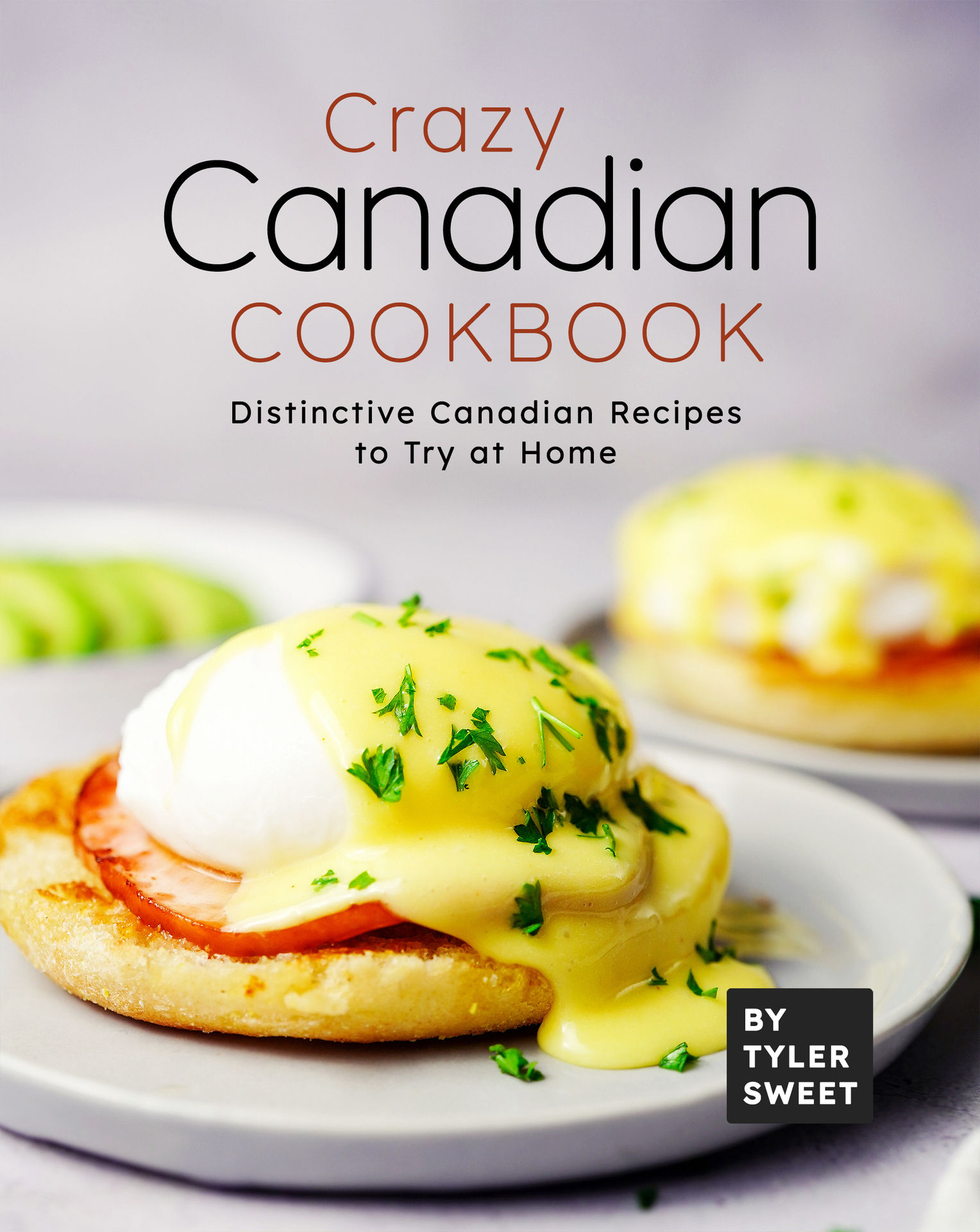 pdf download Crazy Canadian Cookbook: Distinctive Canadian Recipes to Try at Home