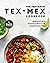 The Fantastic Tex-Mex Cookbook by Sophia Freeman