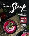 The Perfect Soup Menu by Brian      White