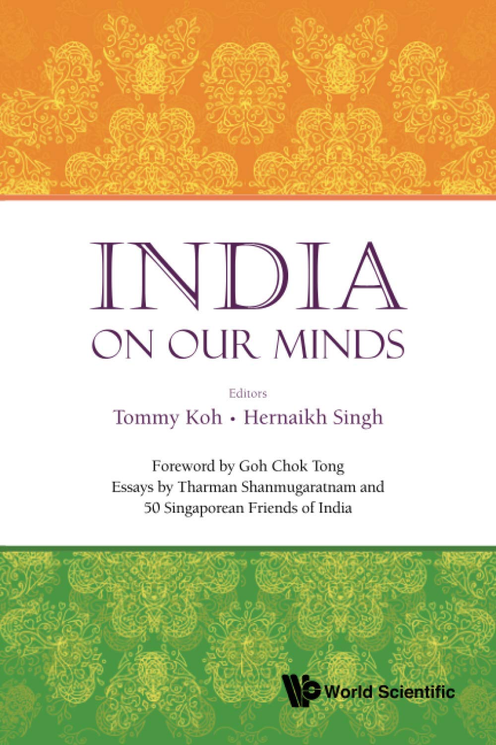 India On Our Minds: Essays By Tharman Shanmugaratnam And 50 Singaporean Friends Of India (Paperback)