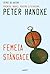 Femeia stângace by Peter Handke Femeia stângace by Peter Handke