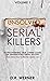 Unsolved Serial Killers: 10 Frightening True Crime Cases of Unidentified Serial Killers (The Ones You've Never Heard of) Volume 1
